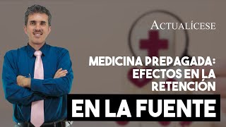 Efectos de los aportes a la medicina prepagada en el cálculo de retención en la fuente [upl. by Alesram]