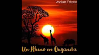 Welan Edvee  Un Rhino en Ouganda [upl. by Meletius]