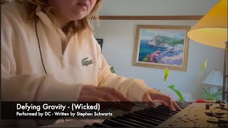 quotDefying Gravityquot from Wicked the Musical Grand Piano Performance by DC Musician [upl. by Airtemed]