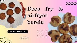 Burelu  Appalu making in air fryer and deep oil fry  The Tasty Element 😋 [upl. by Turpin]