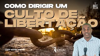 COMO DIRIGIR UM CULTO DE LIBERTAÇÃO [upl. by Susan]