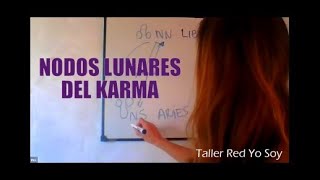 NODOS LUNARES DEL KARMA  Taller Red Yo Soy [upl. by Brena206]