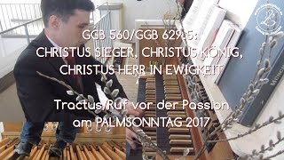 GGB 560GGB 6295 Christus Sieger Christus König Christus Herr in Ewigkeit Palmsonntag 2017 [upl. by Reaht]