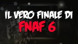 IL VERO FINALE DI FNAF 6 Real Ending ITA [upl. by Duwe655]