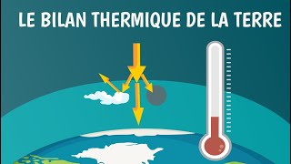 Le bilan thermique de la Terre expliqué [upl. by Ynaffat]