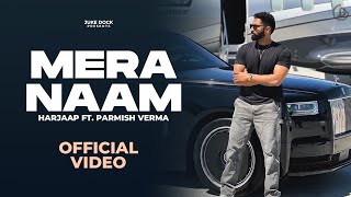 Mera Naam  Harjaap Ft Parmish Verma Official Video Juke Dock [upl. by Pascoe]