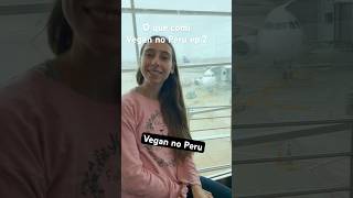 Viagem vegana ao Peru dia 2 vegantravel veganperu comidavegana [upl. by Baptista]