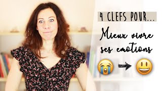 😵 4 CLEFS pour mieux vivre ses EMOTIONS [upl. by Nye]