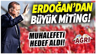 Cumhurbaşkanı Erdoğan Ağrıda büyük miting Muhalefeti hedef aldı [upl. by Atnicaj823]