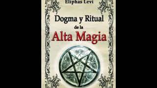 AUDIOLIBRO  DOGMA Y RITUAL DE LA ALTA MAGIA  ELIPHAS LEVI [upl. by Anaeg805]