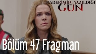 Kaderimin Yazıldığı Gün 47 Bölüm Fragman [upl. by Hoover61]