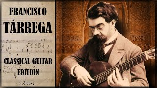 Best of Francisco Tarrega  Classical guitar Compilation [upl. by Ferdinanda]