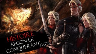 Histoire 9  Aegon le Conquérant 137 [upl. by Farnham]