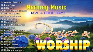 Nonstop Morning Worship Songs With Lyrics For Prayer ✝️ Playlist Praise amp Worship Songs 2024 [upl. by Obla]