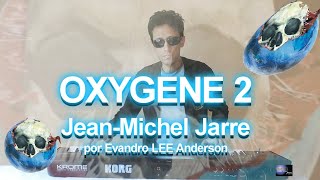 Oxygene part 2 extended JeanMichel Jarre por Evandro LEE Anderson [upl. by Anyrb112]