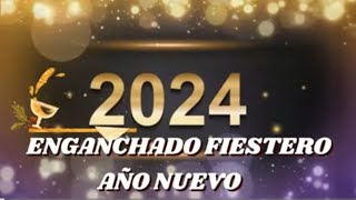 ENGANCHADO FIESTERO AÑO NUEVO 2024 [upl. by Laira]