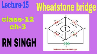 Lecture15 Wheatstone bridge Class12 ch3 current electricity [upl. by Johm996]