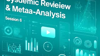 Introduction to Systematic Reviews amp Meta Analysis Session 6 [upl. by Nilyam]