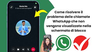 Risolvere il problema delle chiamate WhatsApp che non vengono visualizzate nella schermata di blocco [upl. by Bilak]