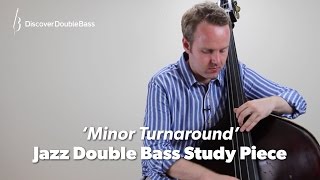 Minor Turnaround  Jazz Double Bass Study Piece by Geoff Chalmers [upl. by Ecnarolf]