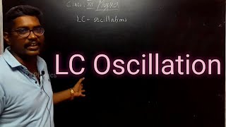 LC Oscillation  Class12  Physics  Inbaraj Sir [upl. by Nannette]