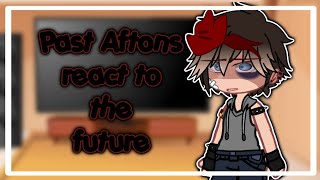 “Past Aftons react to the future”  FT Past Aftons [upl. by Teddman]