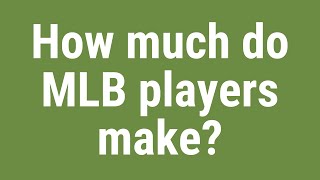 How much do MLB players make [upl. by Jaclin]