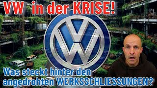 VW in der Krise Was steckt hinter den angedrohten WERKSSCHLIESSUNGEN [upl. by Fanning]