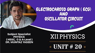 ECG  ELECTROCARDIO GRAPH AND OSCILLATOR CIRCUIT I UNIT20 I XII PHYSICS as according to new scheme [upl. by Odnumyer56]