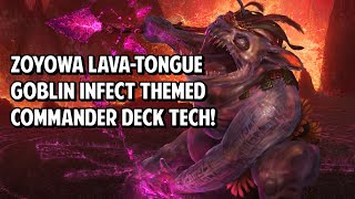 Goblins and Infect Zoyowa LavaTongue EDHCommander Deck Tech [upl. by Nath]