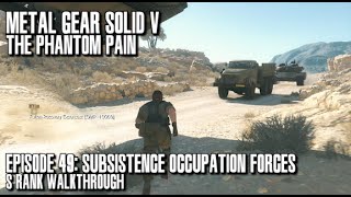 Metal Gear Solid V The Phantom Pain  Subsistence Occupation Forces S Rank Walkthrough  Ep 49 [upl. by Bonucci]