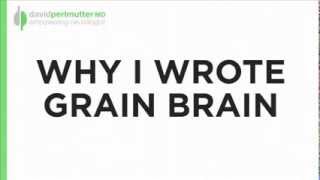 Dr Perlmutter on why he wrote Grain Brain [upl. by Koa]