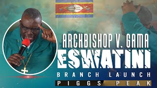 ARCHBISHOP V GAMA  SWAZILAND  BRANCH LAUNCH  PIGGS PEAK [upl. by Theo974]