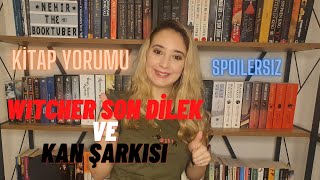 WITCHER SON DİLEK VE KAN ŞARKISI SPOILERSIZ KİTAP YORUMU [upl. by Mulvihill]