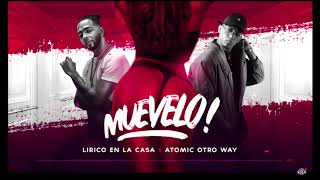 Lirico En La Casa  Muevelo Ft Atomic Otro Way [upl. by Yrian107]