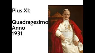 Pius XI Quadragesimo Anno 1931 [upl. by Yblocaj227]