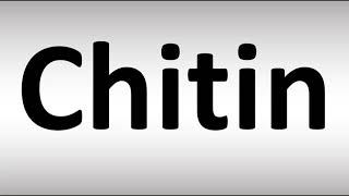 How to Pronounce Chitin [upl. by Seto]