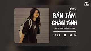 Qua đêm nay ngày mai chia tay em phải lấy chồng Bán Tấm Chân Tình Lofi  Khánh Phương x Mochiii [upl. by Weirick]