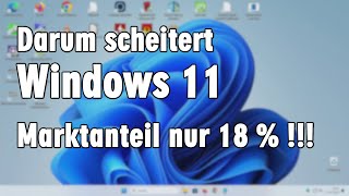 Unheimlich  keiner will Windows 11 haben  Marktanteil nur 18 nach 3 Jahren [upl. by Ayor]