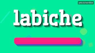 LABICHE  HOW TO PRONOUNCE IT [upl. by Rehpotsihrc]