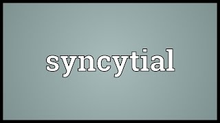 Syncytial Meaning [upl. by Sumahs]