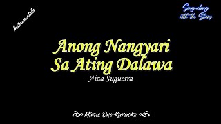 Anong Nagyari sa Ating Dalawa Karaoke  Instrumental only  Aiza Seguerra [upl. by Erik]