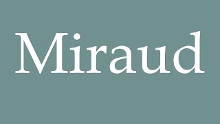 How to Pronounce Miraud Correctly in French [upl. by Etteval]