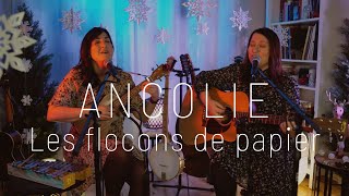 Ancolie – Les flocons de papier originale acoustique [upl. by Arukas802]