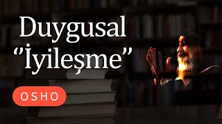 Osho  Duygusal İyileşme  Kafadan Kalbe Kalpten Varlığa  Sesli kitap [upl. by Arret900]