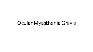 Ocular Myasthenia Gravis [upl. by Ieluuk]