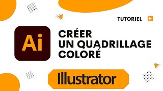 Adobe Illustrator comment faire un quadrillage de couleur [upl. by Melton346]