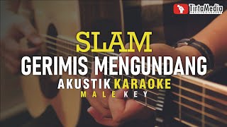 Gerimis mengundang  slam akustik karaoke male key  lower key [upl. by Aelber]