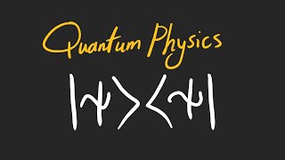 Dirac Notation BraKet  Understanding the Maths of Quantum Mechanics [upl. by Fries410]