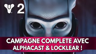 Destiny 2 FR DLC Forme Finale  Campagne Complète avec Alphacast amp Locklear [upl. by Yonina396]